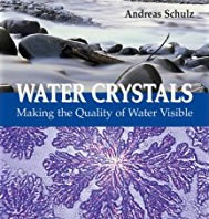 Water Crystals: Making the Quality of Water Visible book cover